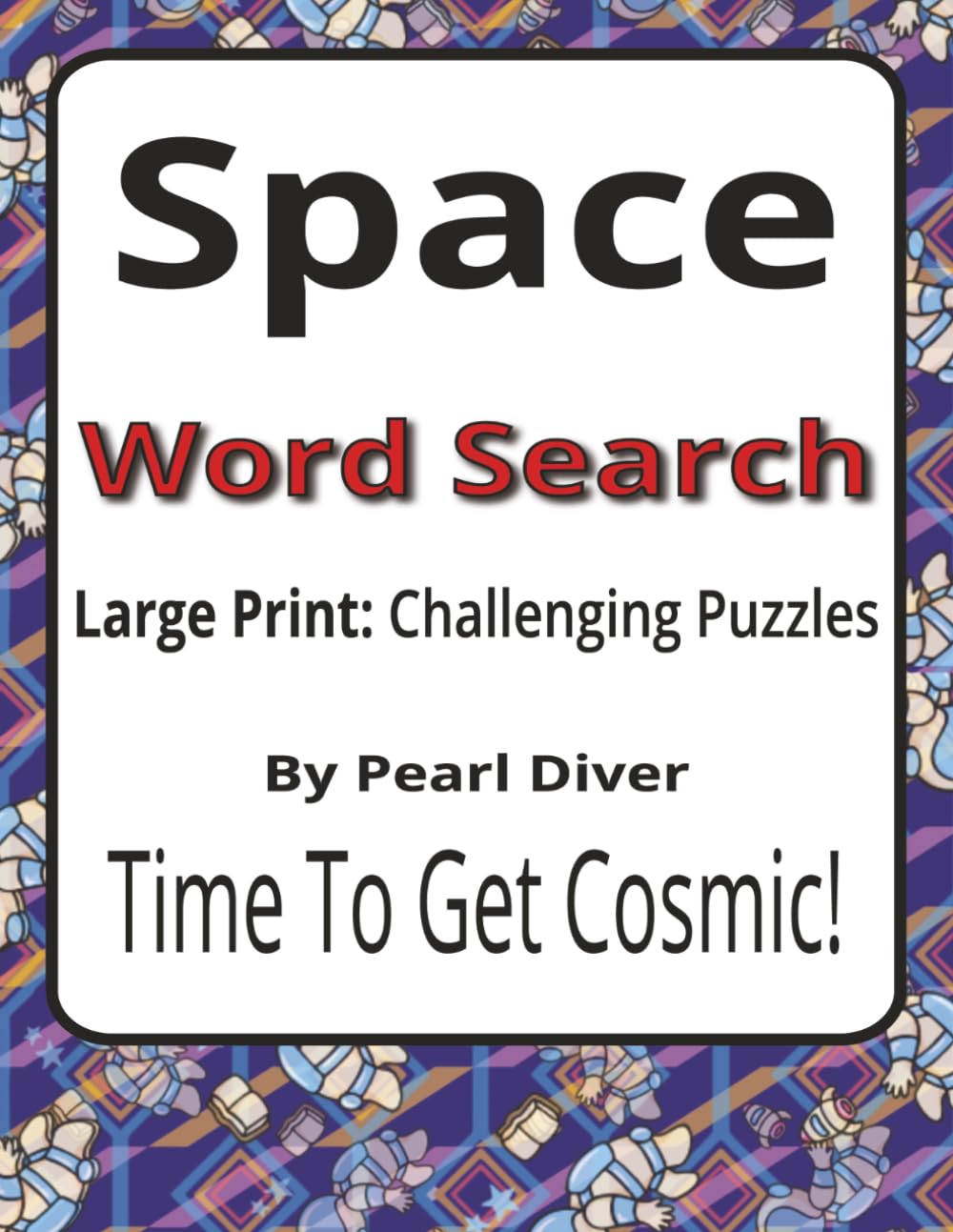 Space Large Print Word Search Puzzle Book: A Challenging Large Print Word Search Book for Adults Who Love Space (House of Sharky Presents: Intrepid Explorers Series by Pearl Diver)