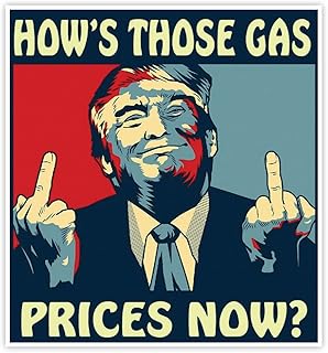 How's Those Gas Prices Now? Trump Sticker Decal 4" x 4"