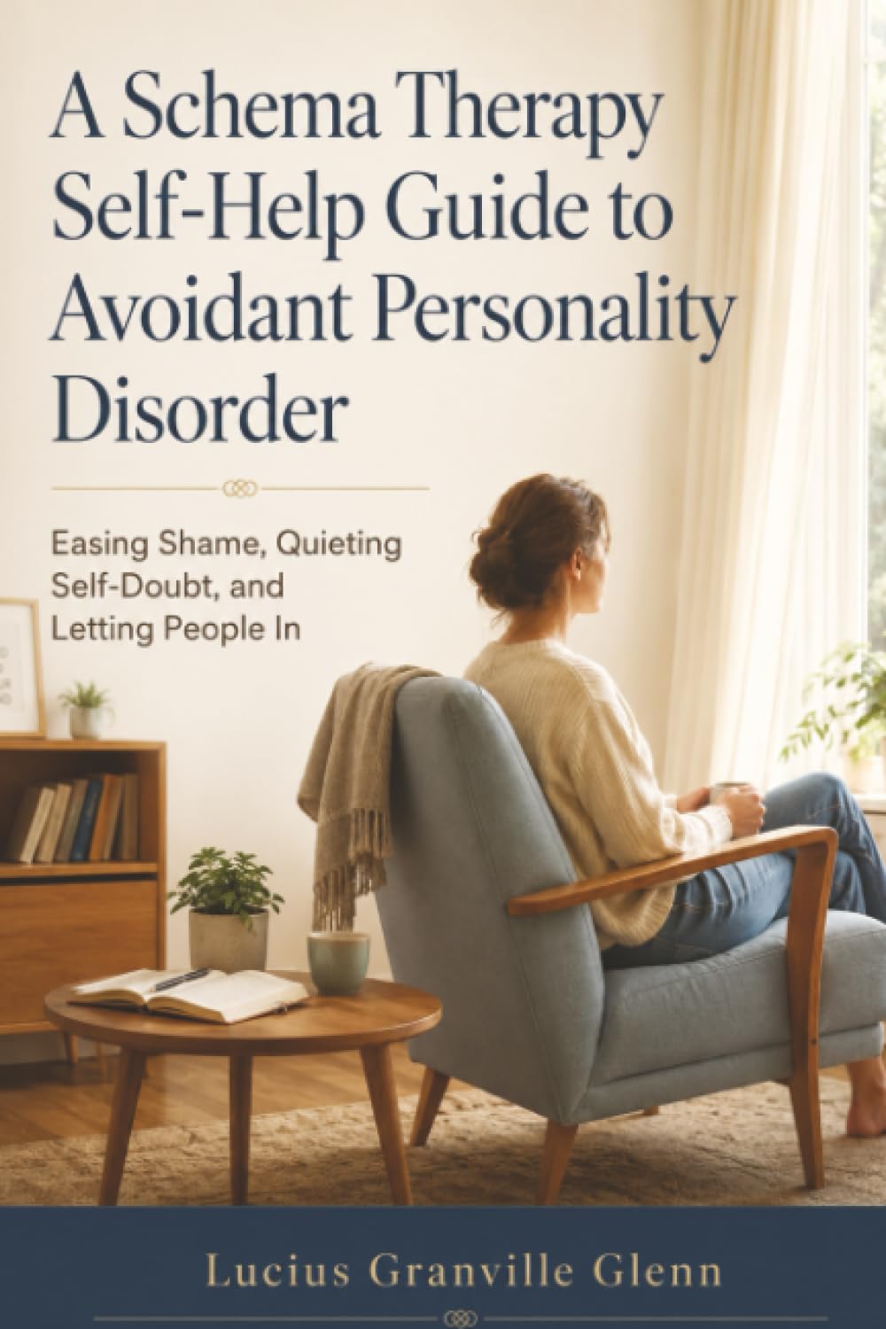 A Schema Therapy Self-Help Guide to Avoidant Personality Disorder: Easing Shame, Quieting Self-Doubt, and Letting People In (The Quiet Distance)
