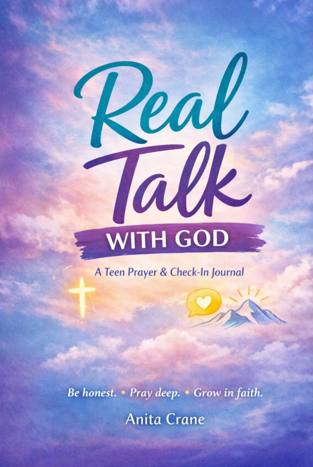 Real Talk With God: A Teen Prayer & Check-In Journal