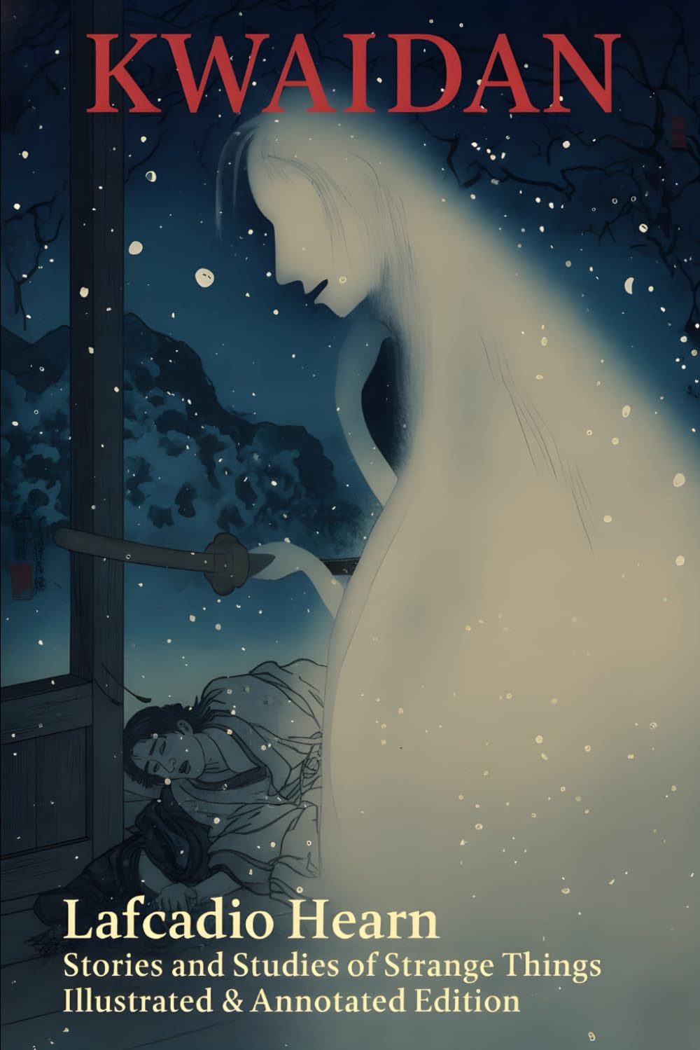 Kwaidan: Stories and Studies of Strange Things | Illustrated & Annotated Edition (Black & White)