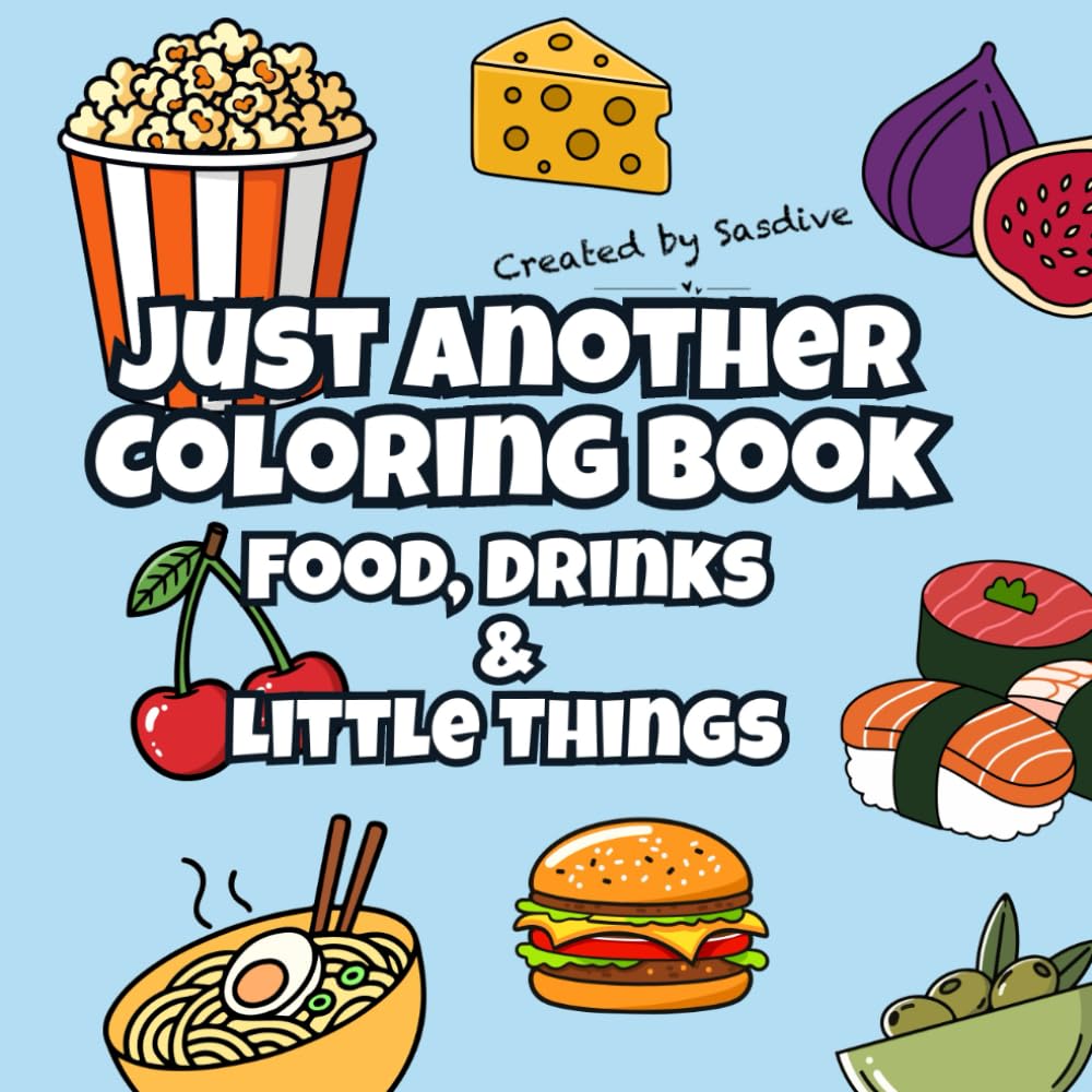 Just Another Coloring Book: Food, Drinks & Little Things: 200+ Small Illustrations to Color