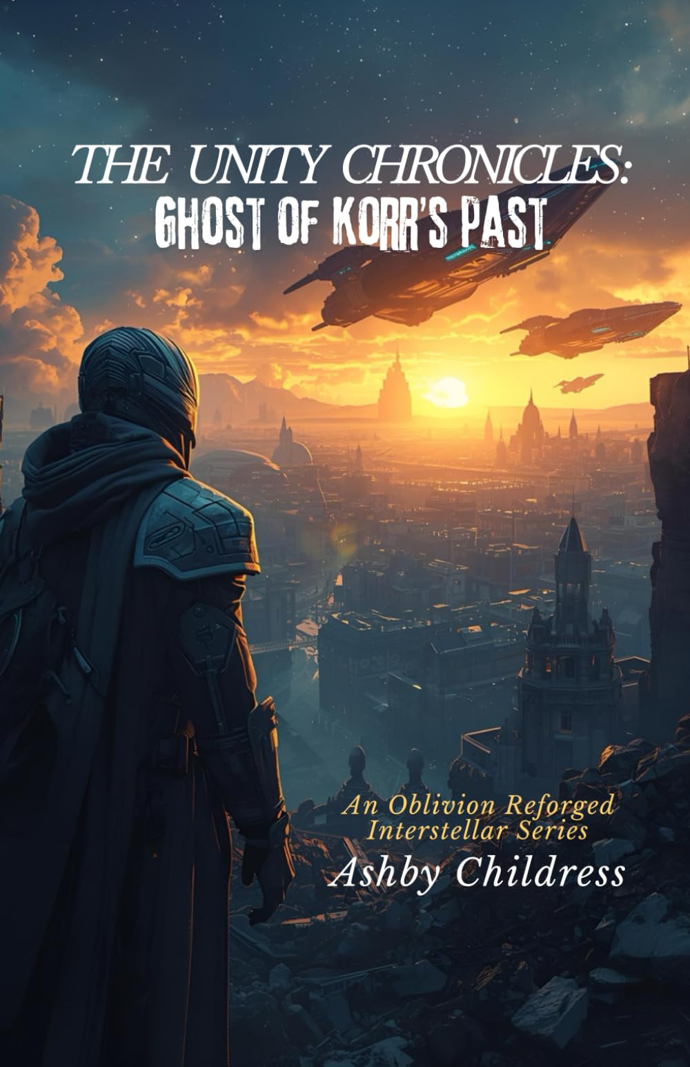 The Unity Chronicles: Ghost Of Korr’s Past (The Unity Chronicles - An Interstellar Series)