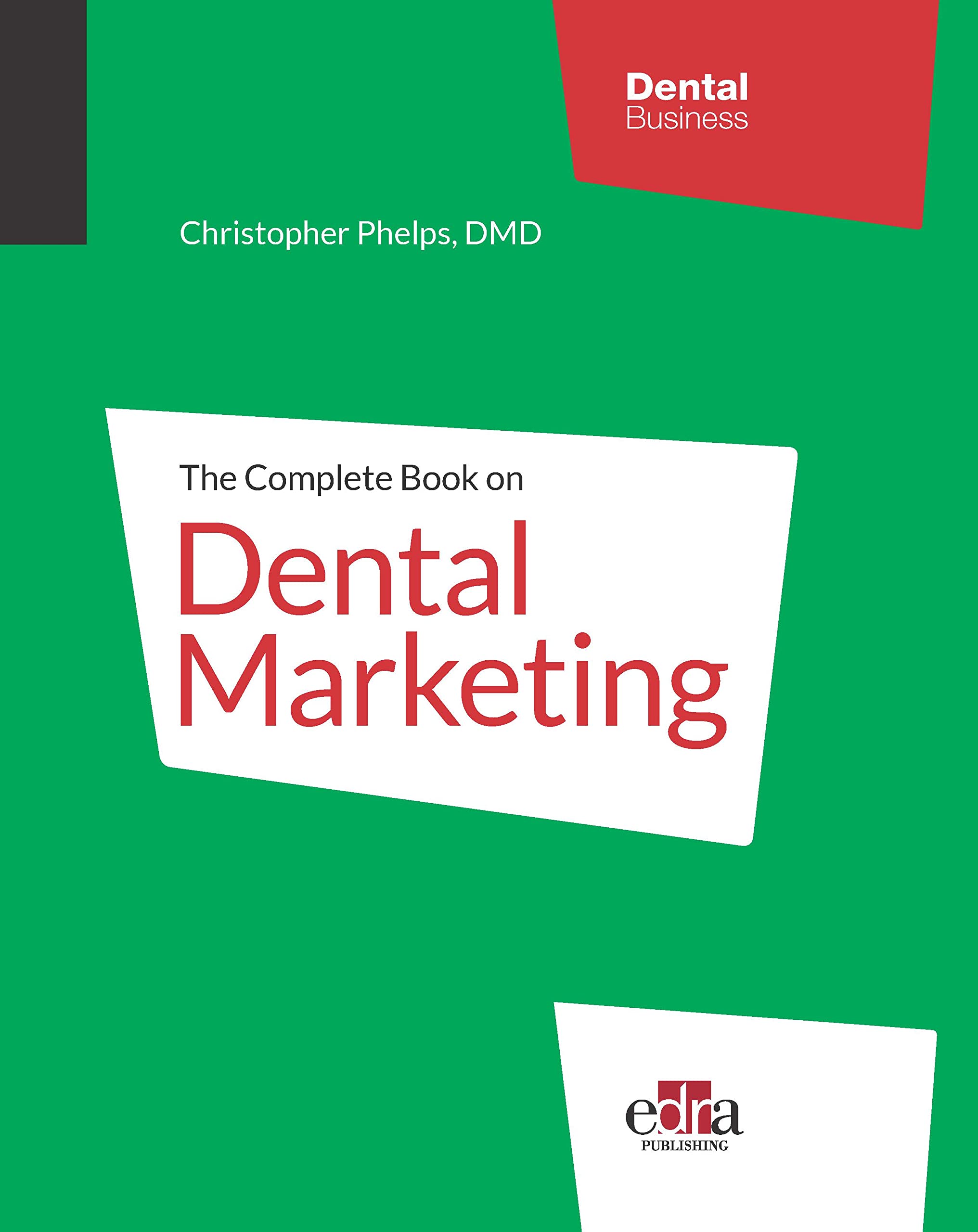 The Complete Book on Dental Marketing