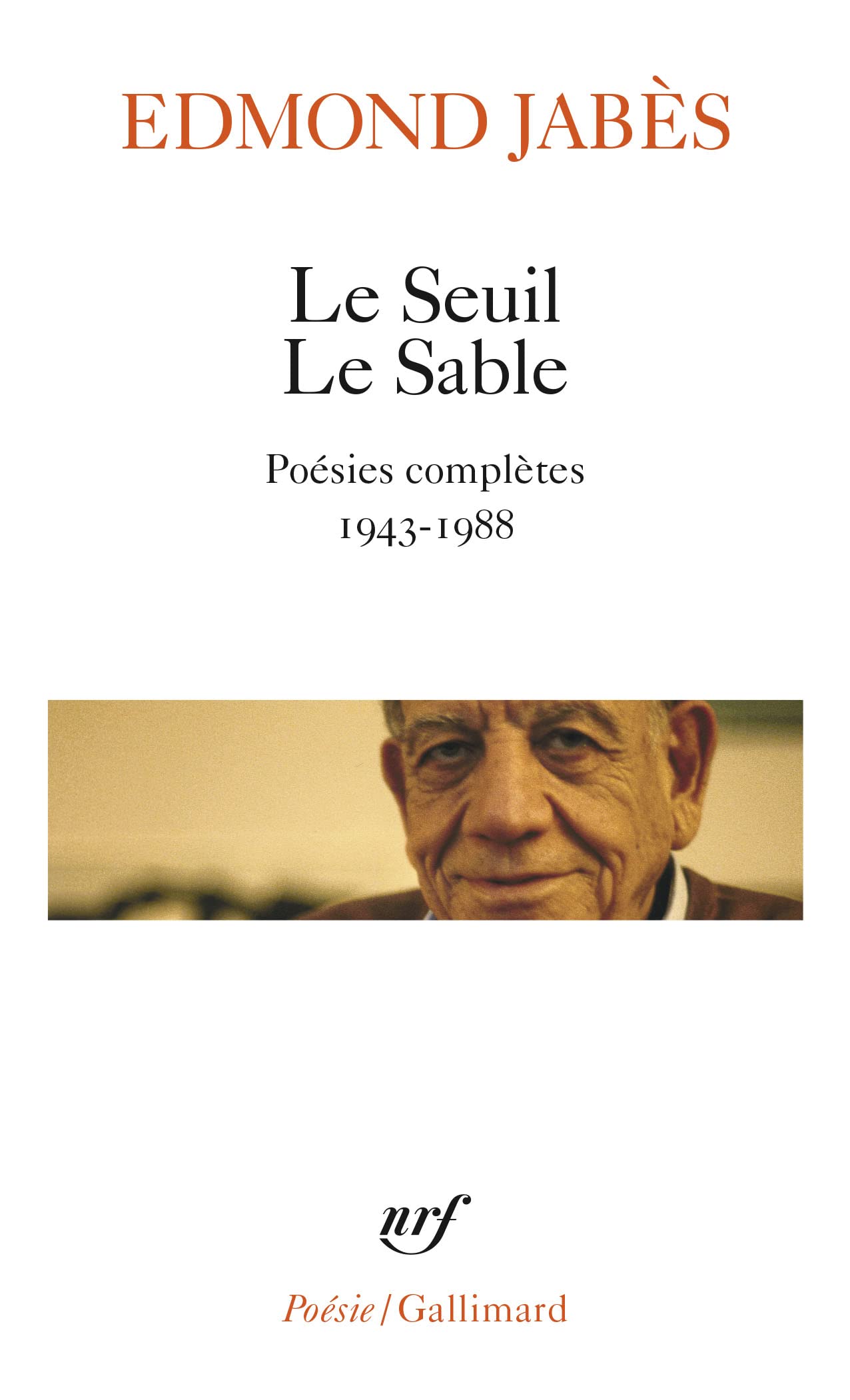 Le seuil/Le sable: poesies completes 1943-1988: Poésies complètes 1943-1988: A32573 (Poesie/Gallimard)