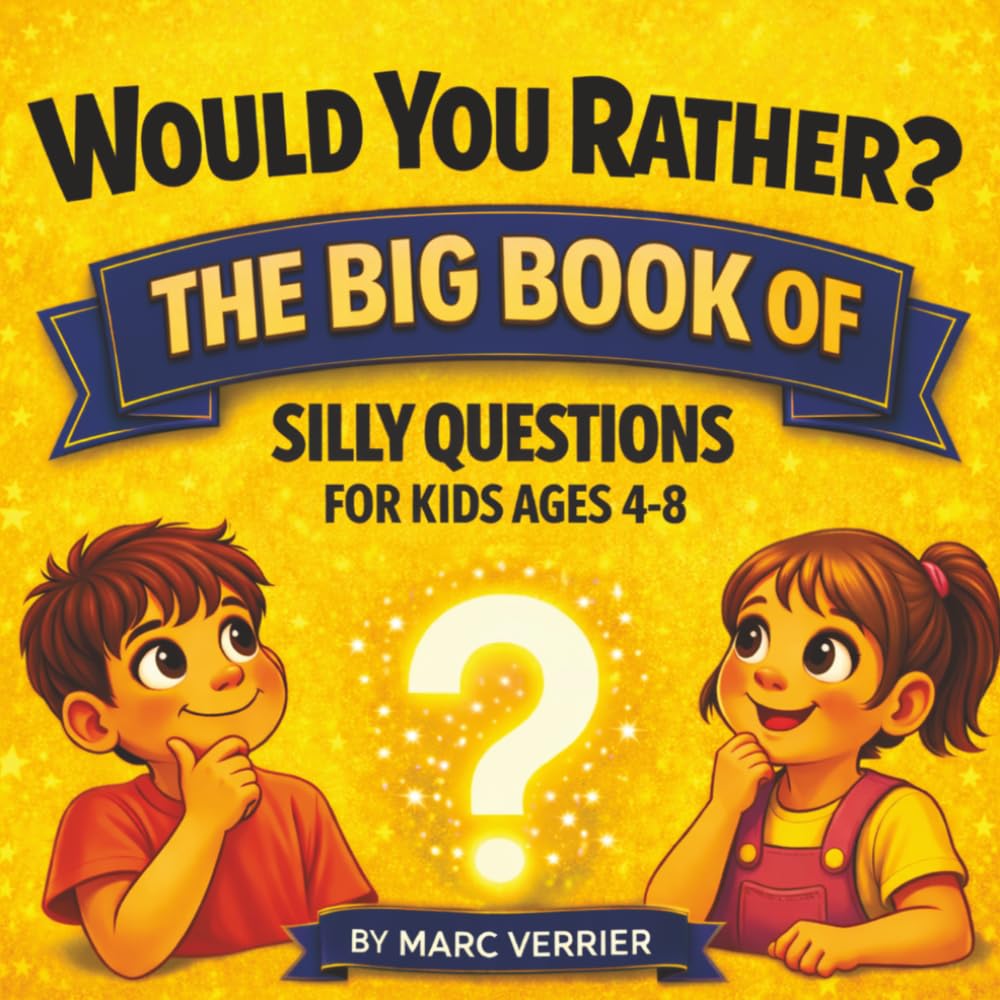 Would You Rather?: The Big Book of Silly Questions for Kids