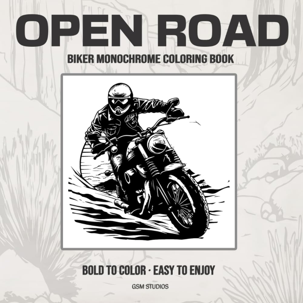 OPEN ROAD Biker Monochrome Coloring Book: Bold to Color - Easy to Enjoy (GSM Studios Monochrome Coloring Book Collection)