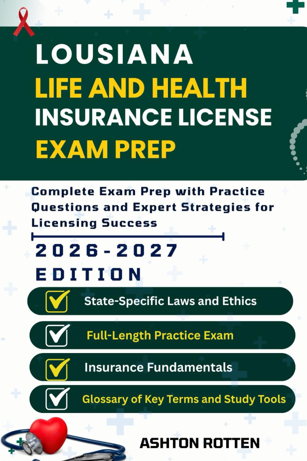LOUISIANA LIFE AND HEALTH INSURANCE LICENSE EXAM PREP: Complete Exam Prep With Practice Questions and Expert Strategies (United States Life and Health Insurance license Exam Prep 2026/2027)