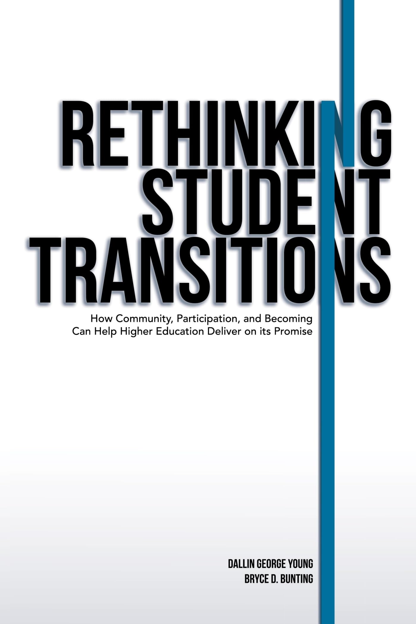 Rethinking Student Transitions: How Community, Participation, and Becoming Can Help Higher Education Deliver on its Promise