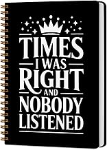 Funny Gag Gifts Hardcover Spiral Notebooks, Humor Notebook College Ruled, Journal for Writing, Time I Was Right And Nobody Listened, Humor Gift for Coworker friends, Coworker Appreciation Gifts