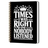 CQM Funny Gag Gifts Hardcover Spiral Notebooks, Humor Notebook College Ruled, Journal for Writing, Time I Was Right And Nobody Listened, Humor Gift for Coworker friends, Coworker Appreciation Gifts