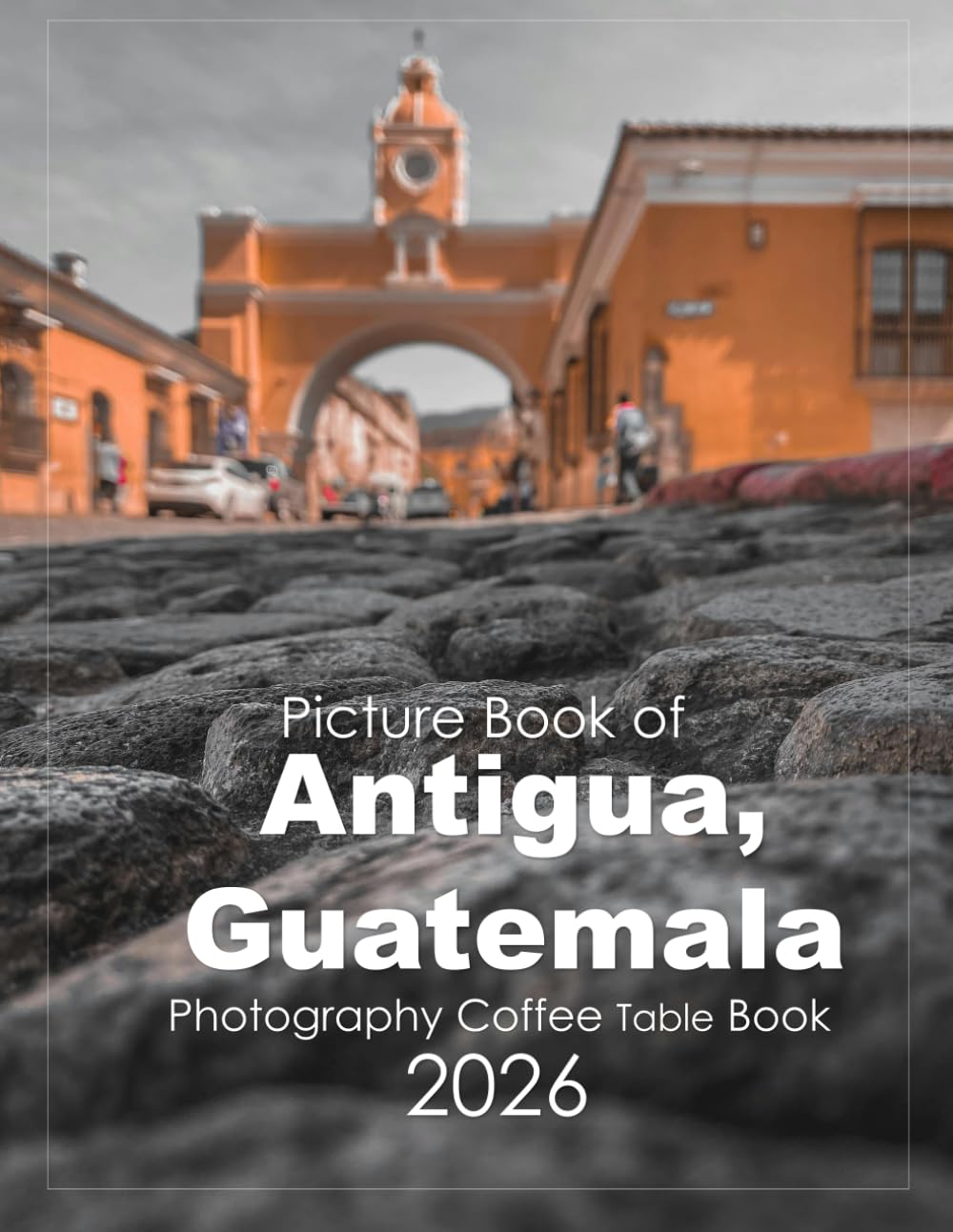Antigua, Guatemala: Beautiful photos showing an amazing country, its architecture and unique charm-perfect for travel lovers.