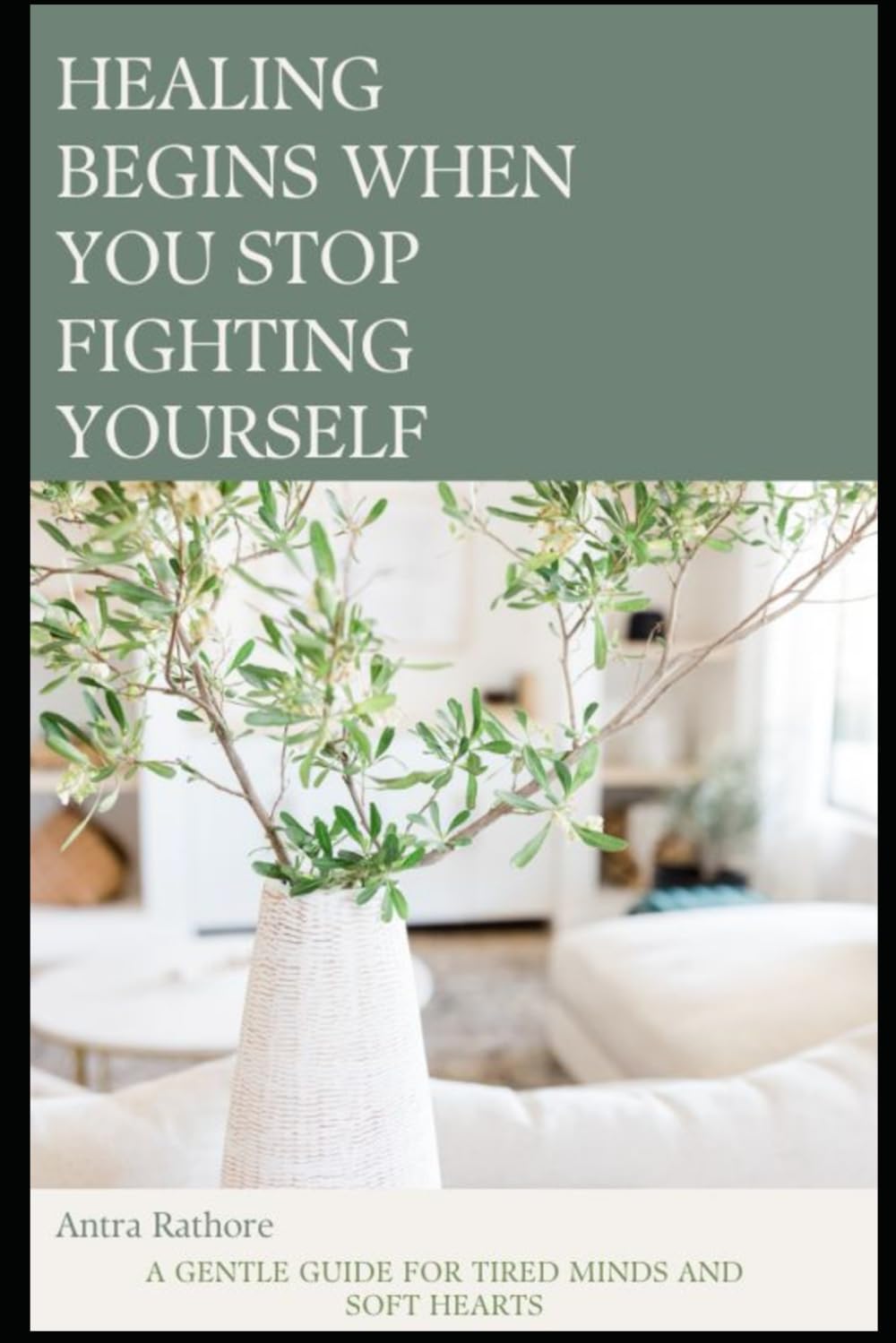HEALING BEGINS WHEN YOU STOP FIGHTING YOURSELF (The Healing Series)