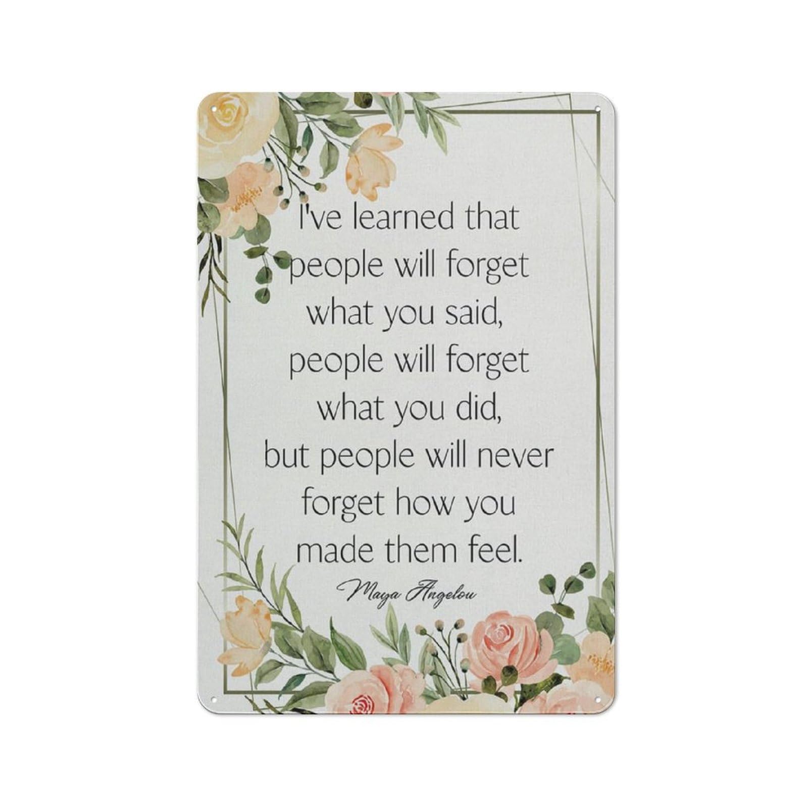 Metal Posters Motivational Maya Angelou Quote Vintage Tin Signs Decor I'Ve Learned That People Print Inspirational Painting For Kids Boy Teen Home Kitchen Bathroom Parlor Wall Decor 12x16 Inch