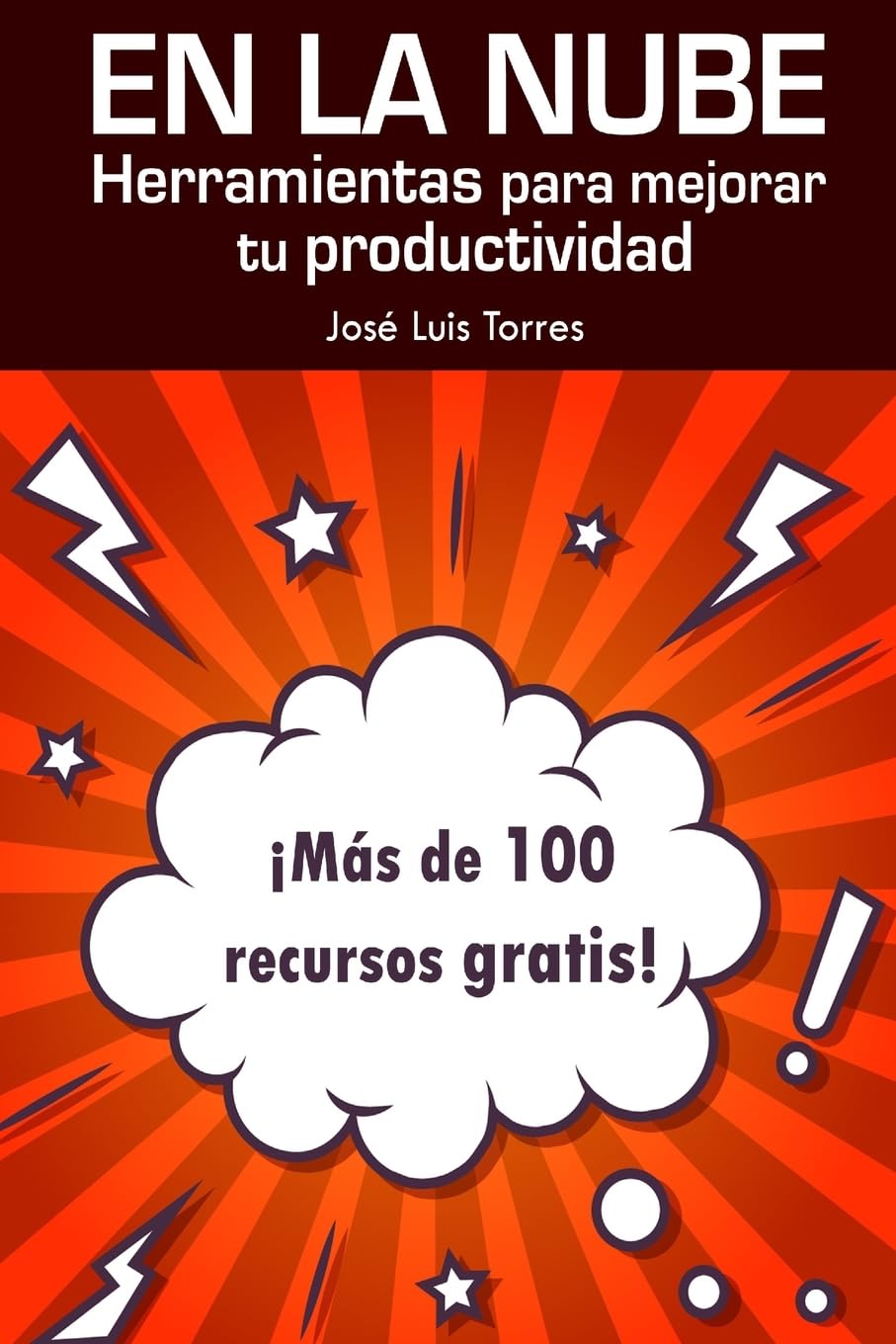 En la nube: herramientas para mejorar tu productividad: Más de 100 recursos gratis online