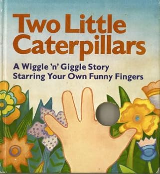 Hardcover Two Little Caterpillars (A Wiggle 'n' Giggle Story Starrin Your Own Funny Fingers) Book