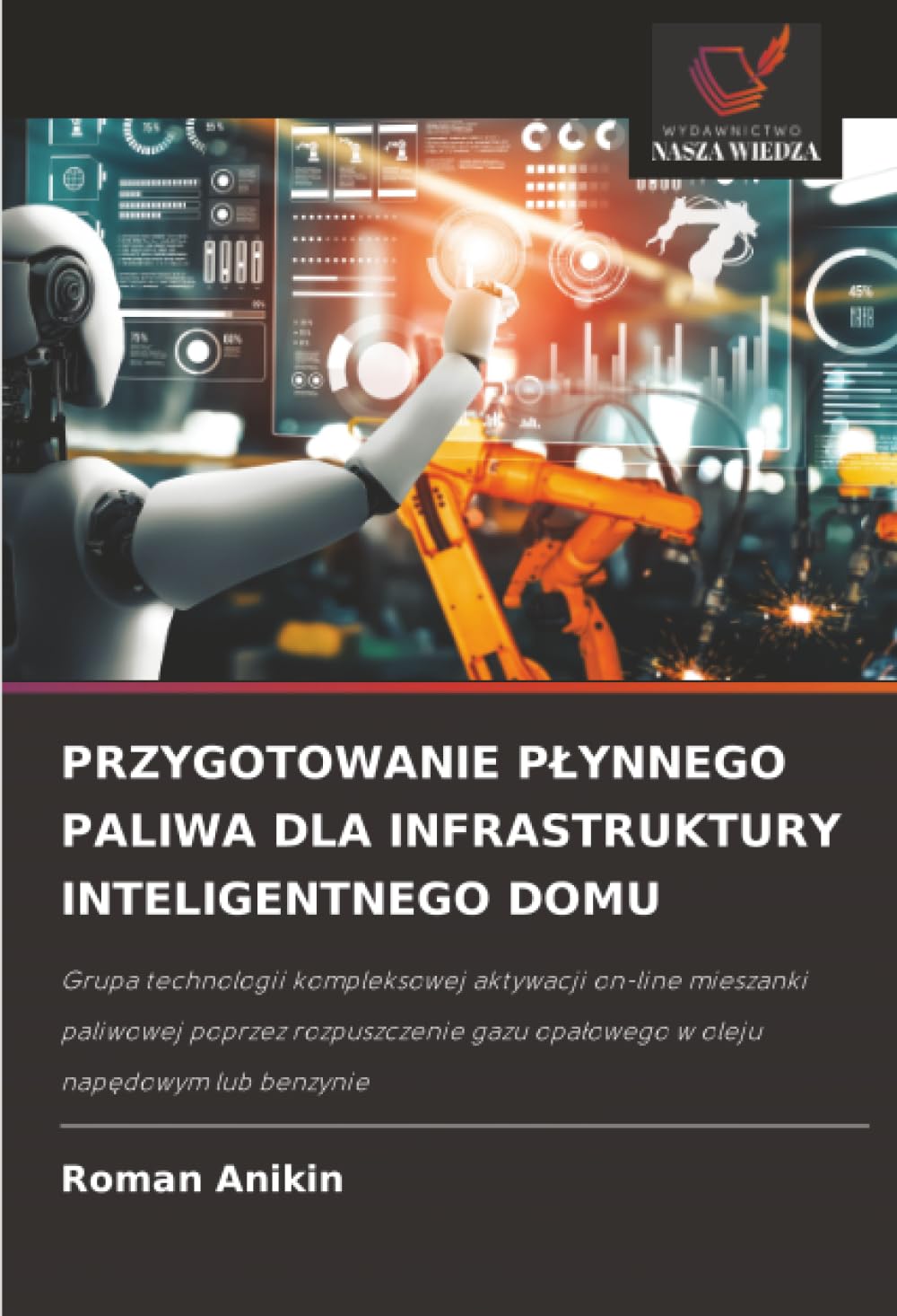 PRZYGOTOWANIE P¿YNNEGO PALIWA DLA INFRASTRUKTURY INTELIGENTNEGO DOMU: Grupa technologii kompleksowej aktywacji on-line mieszanki paliwowej poprzez ... gazu opa¿owego w oleju nap¿dowym lub benzynie