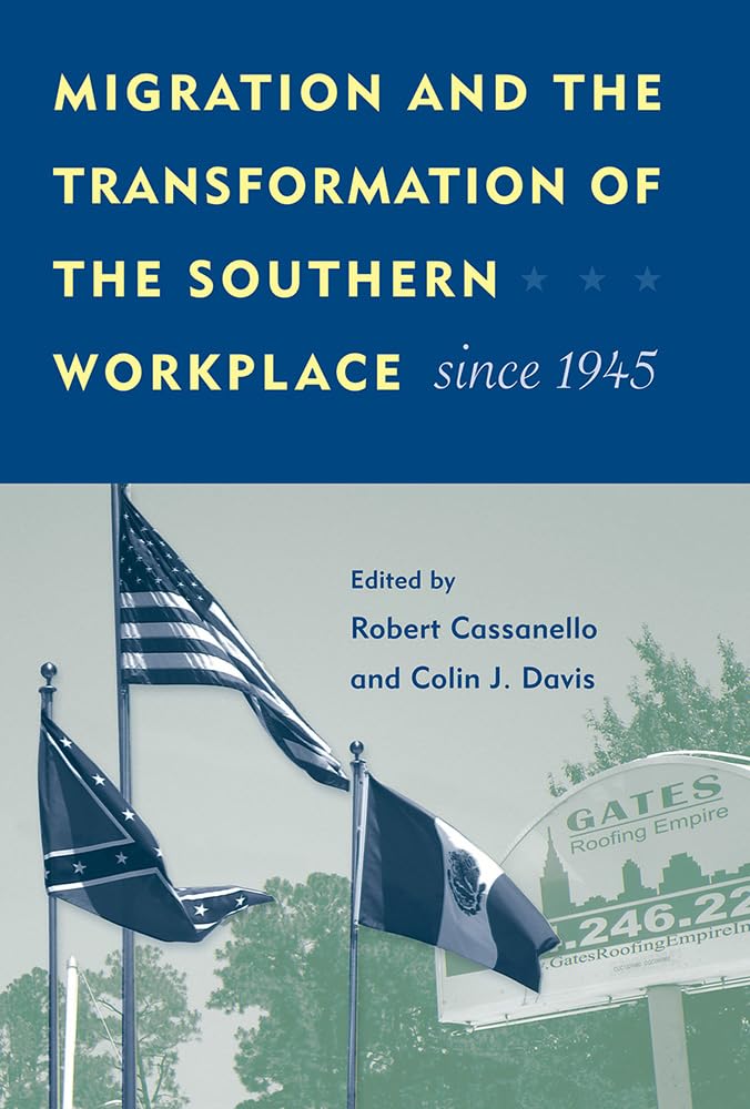 Migration and the Transformation of the Southern Workplace Since 1945 (Working in the Americas)