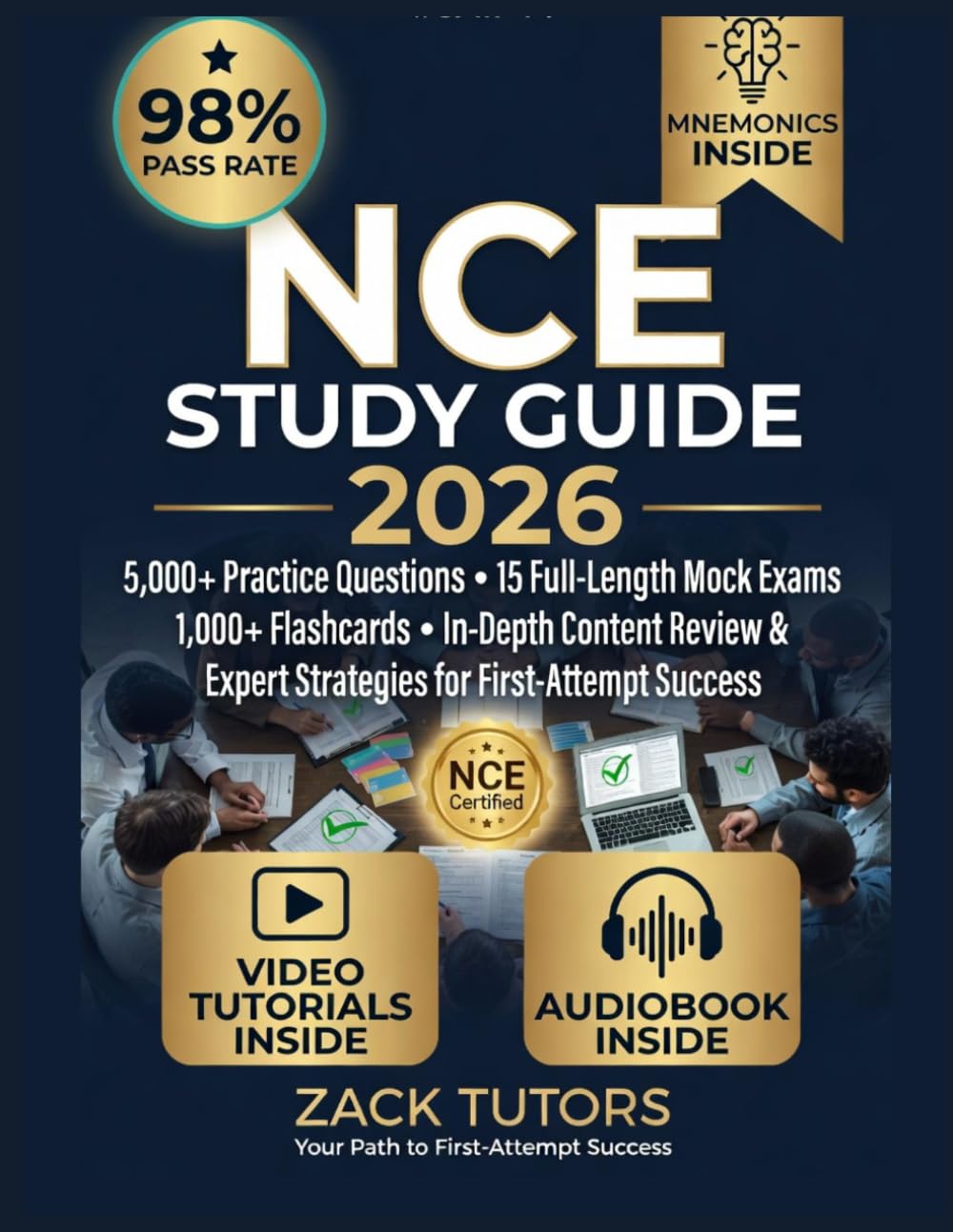 NCE STUDY GUIDE 2026: 5,000+ Practice Questions • 15 Full-Length Mock Exams 1,000+ Flashcards • In-Depth Content Review & Expert Strategies for First-Attempt Success