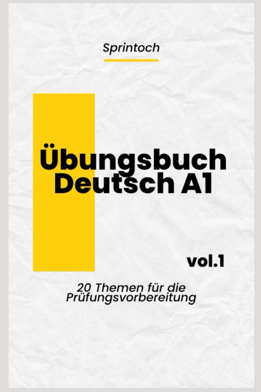 Übungsbuch Deutsch A1: 20 Themen für die Prüfungsvorbereitung: German Telc A1 exam preparation exercises