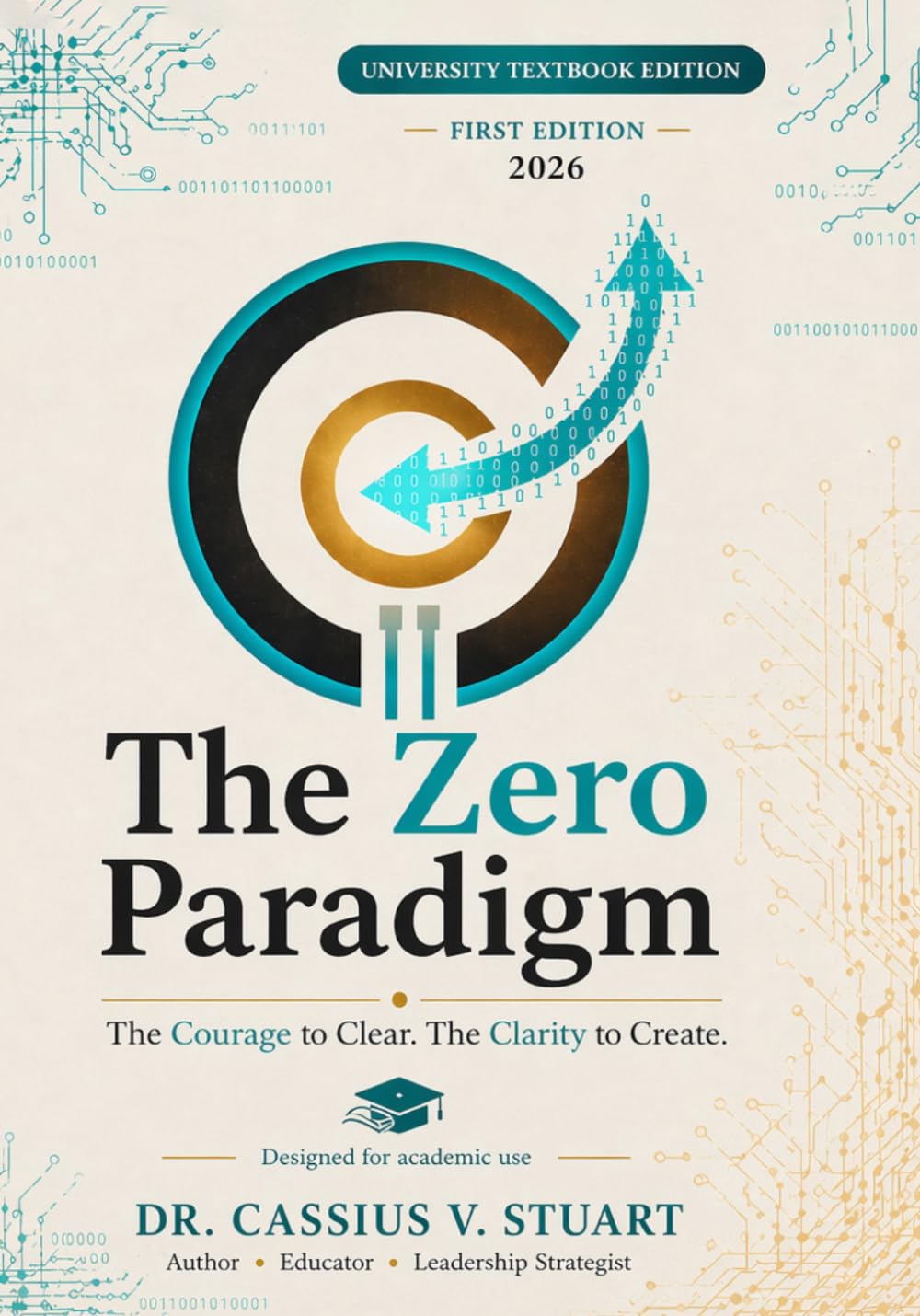 The Zero Paradigm: The Courage to Clear. The Clarity to Create.