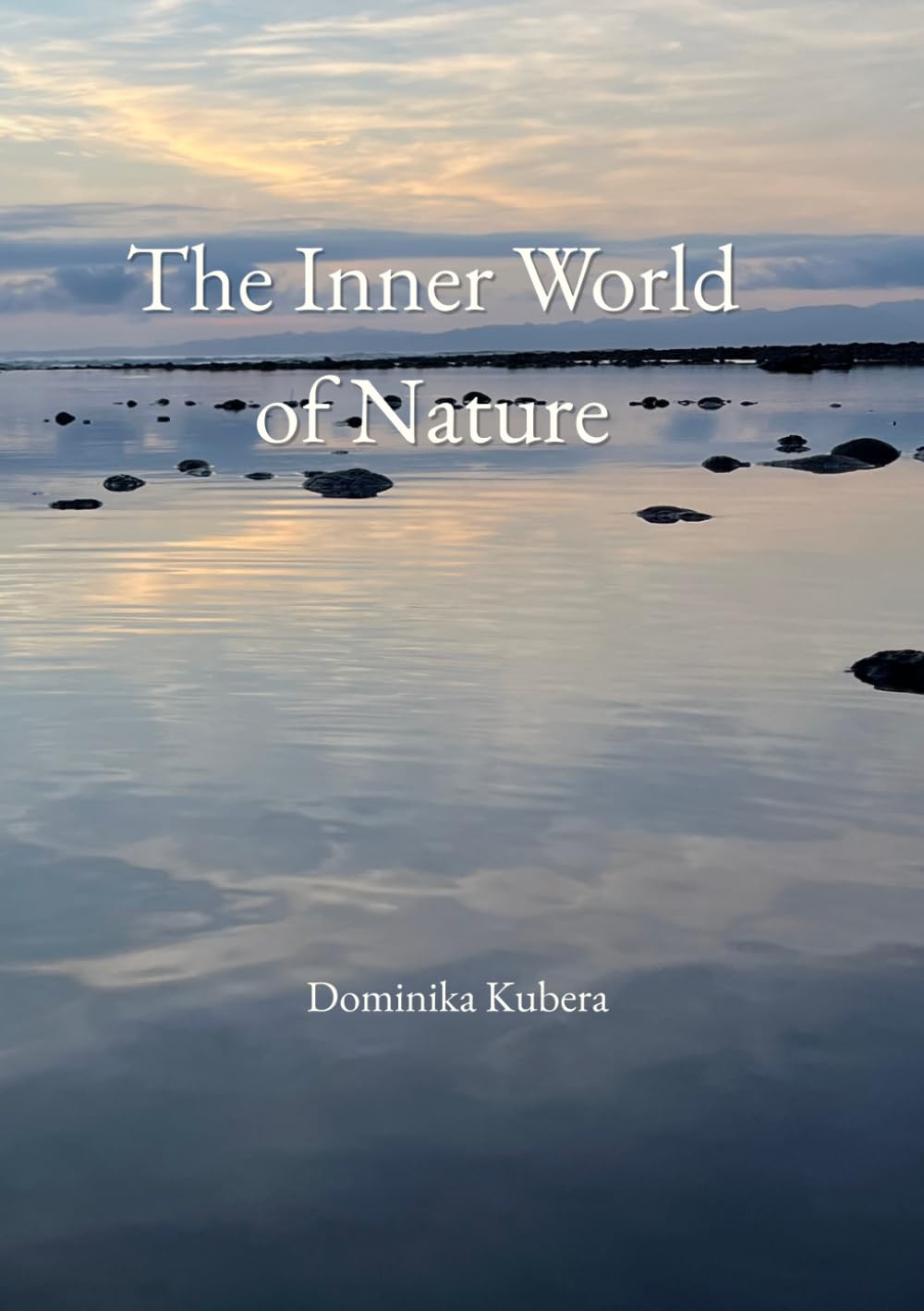 The Inner World of Nature: Poems of awakening, presence, and the quiet language of the wild