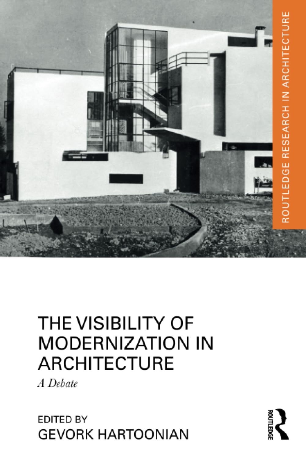 The Visibility of Modernization in Architecture: A Debate (Routledge Research in Architecture)