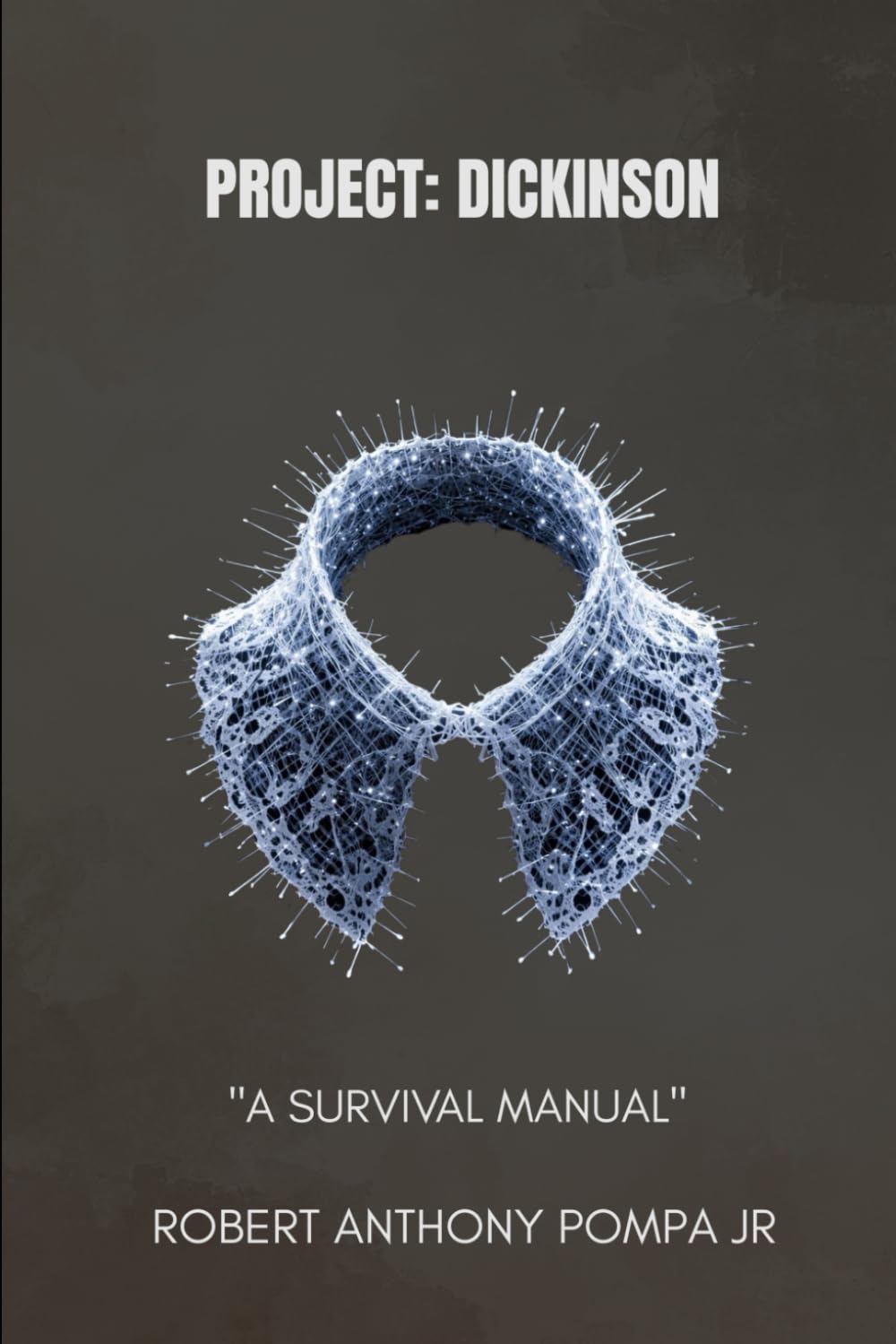PROJECT: DICKINSON: A Survival Manual