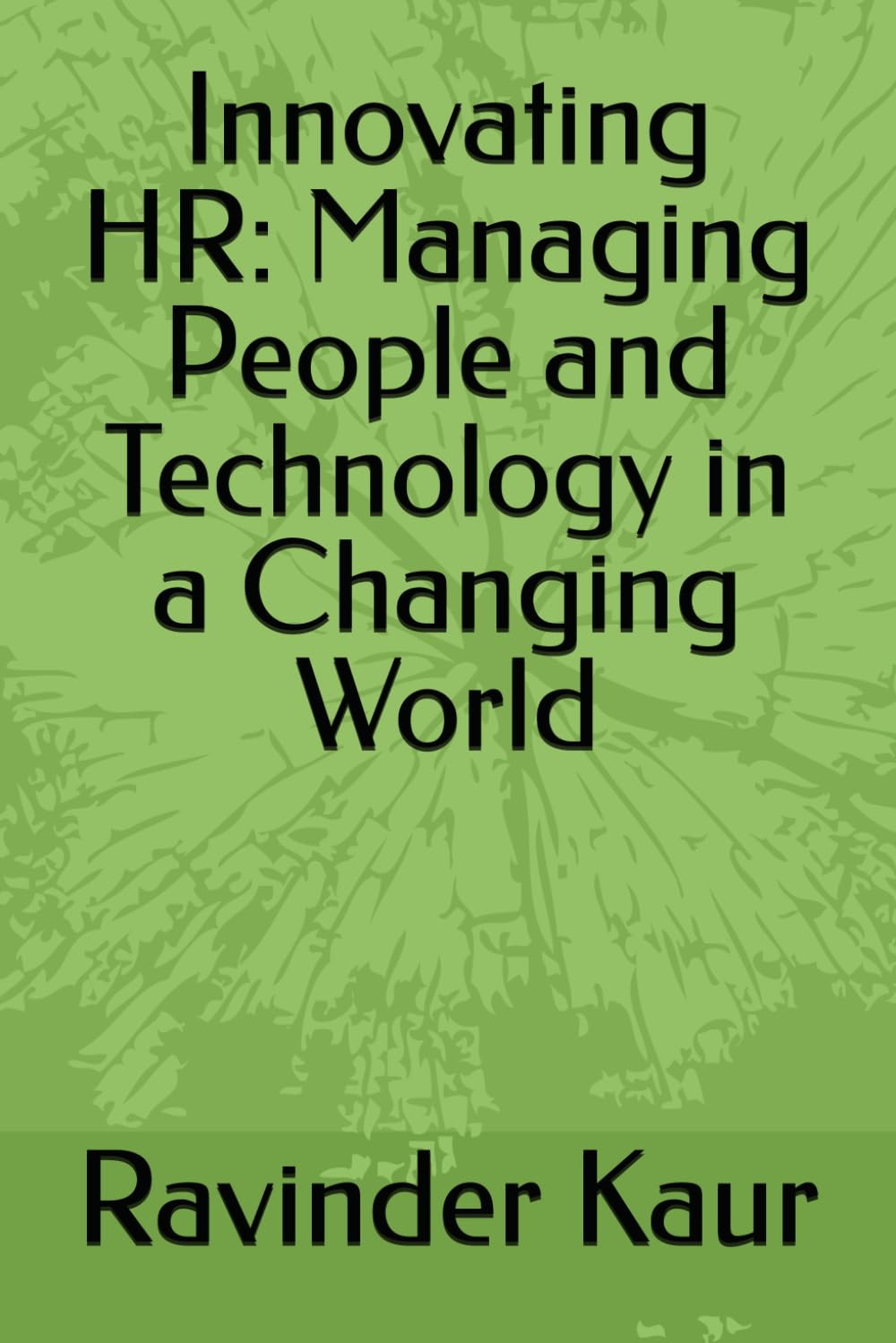 Innovating HR: Managing People and Technology in a Changing World