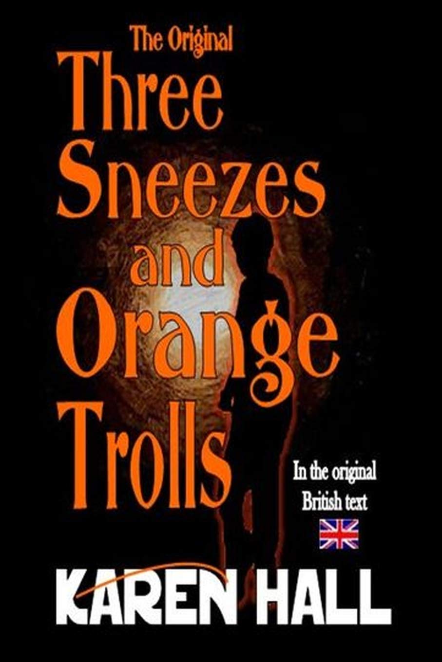 The Original Three Sneezes and Orange Trolls