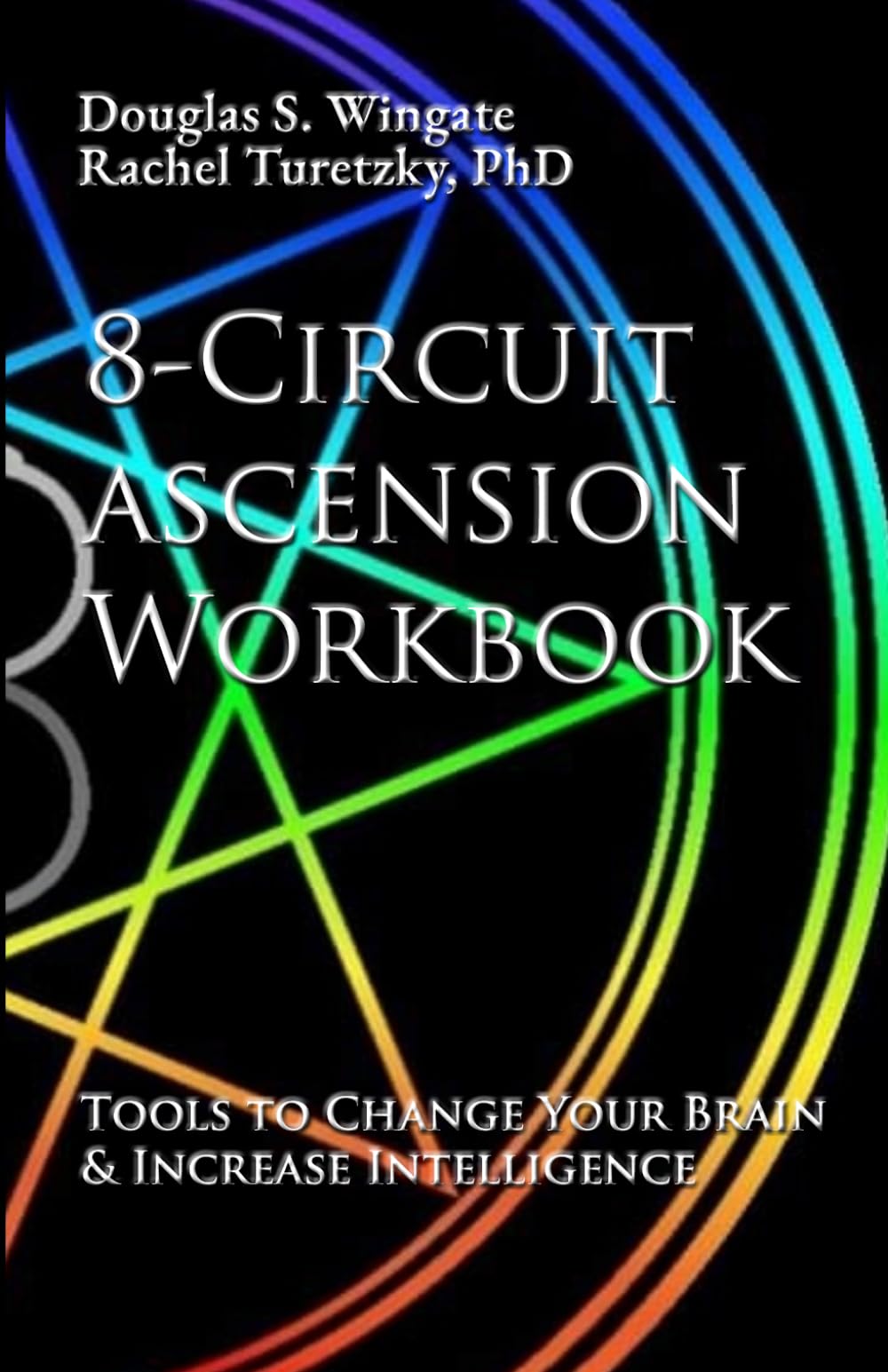8-Circuit Ascension Workbook: Tools to Change Your Brain & Increase Intelligence