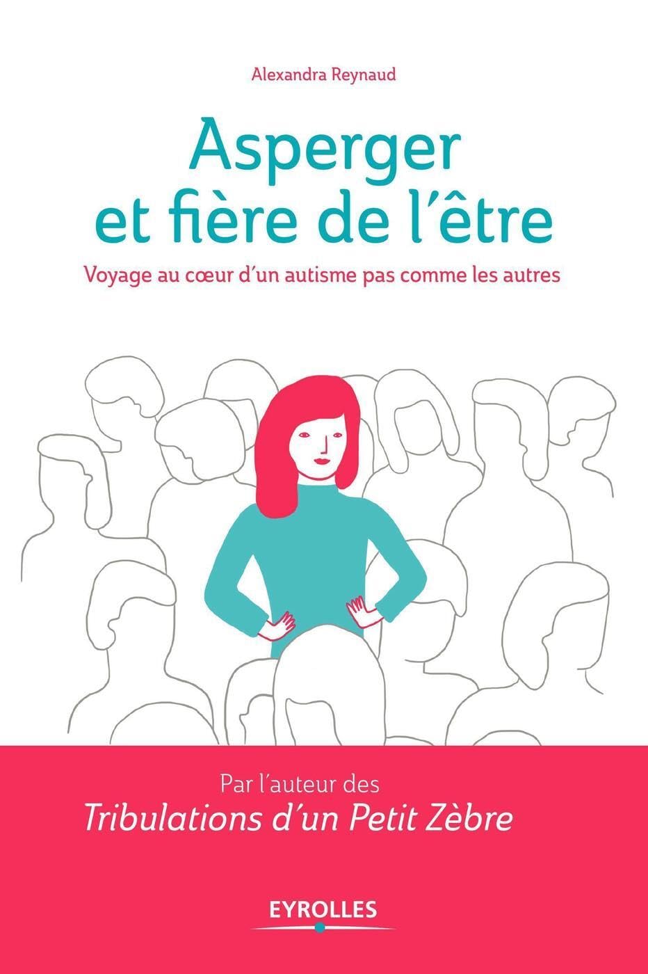 Asperger et fière de l'être: Voyage au coeur d'un autisme pas comme les autres