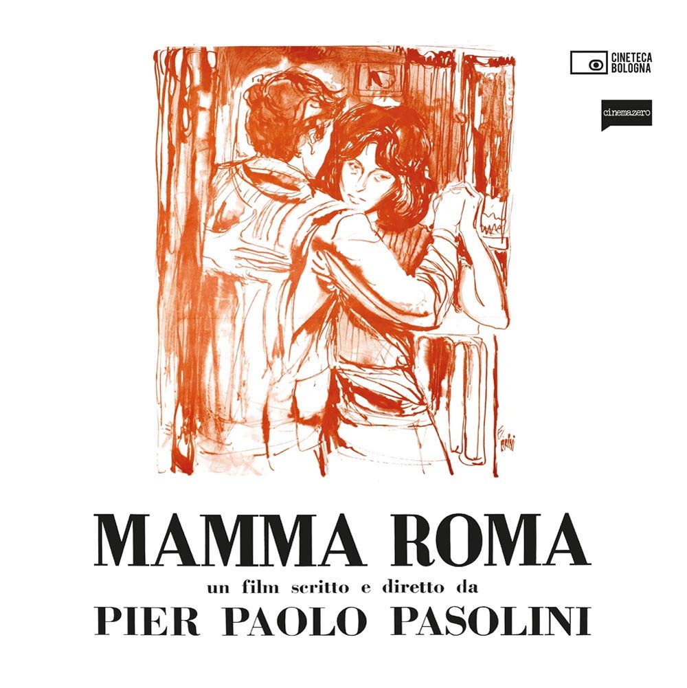 Mamma Roma. Un Film Scritto E Diretto Da Pier Paolo Pasolini - 4