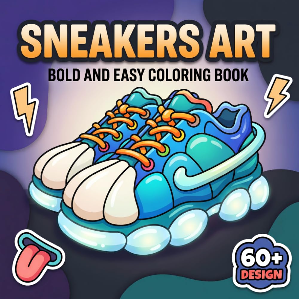 Sneakers Coloring Book: Bold And Easy Footwear Pages For Adults And Teens Who Love Urban Style, Calm Moments, And Creative Expression