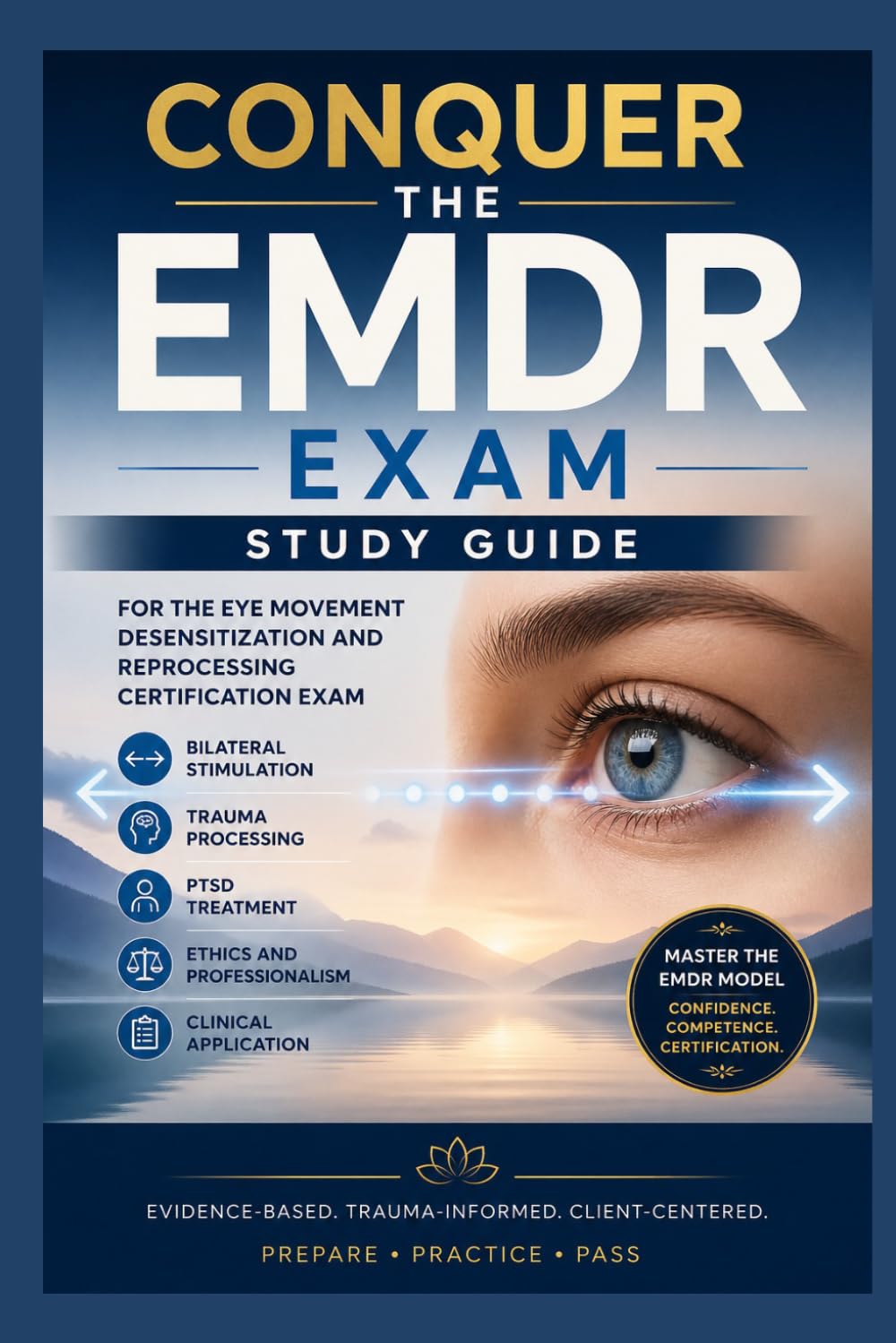 Conquer the EMDR Exam: Study Guide for the Eye Movement Desensitization and Reprocessing Certification Exam Covering Bilateral Stimulation, Trauma ... (Counseling and Social Work Exams)