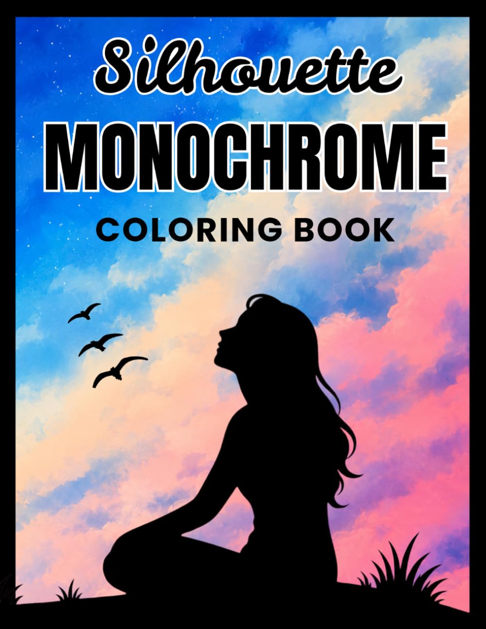 Silhouette Monochrome: Color the Shadows and Reveal Beautiful Scenes | A One Color Coloring Book for Relaxation