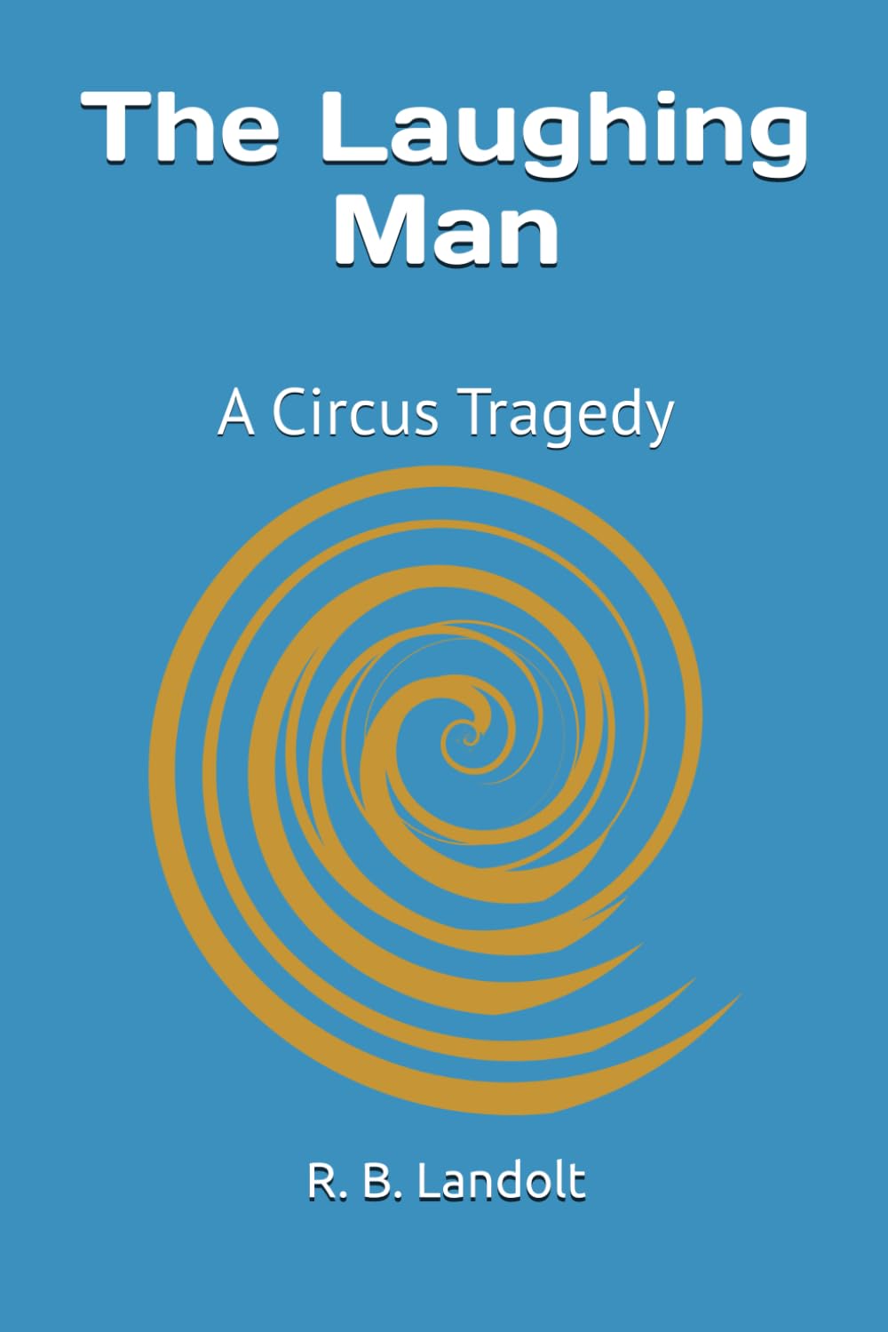The Laughing Man: A Circus Tragedy