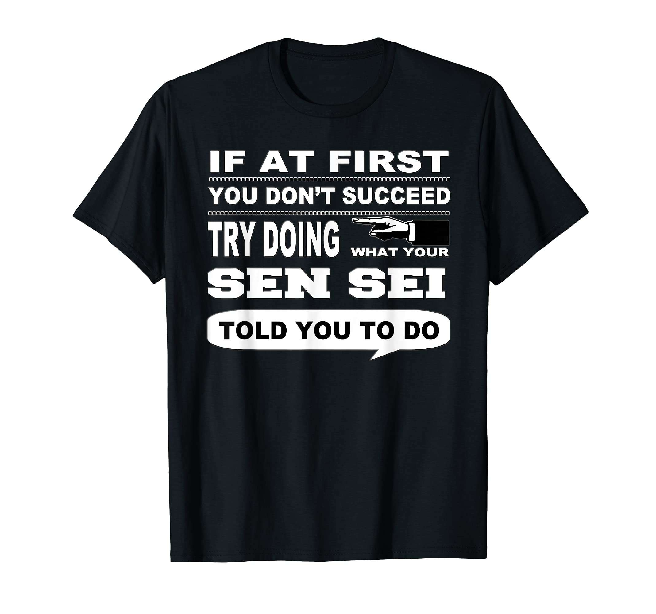 If at First You Don't Succeed Sen Sei T-Shirt Best Gift
