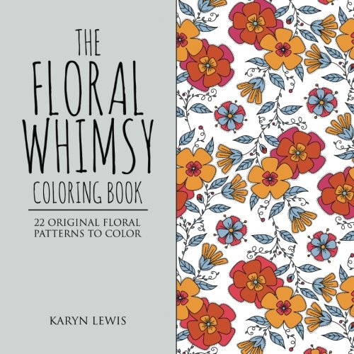 Amazon.com: The Floral Whimsy Coloring Book: 22 Original Floral ...