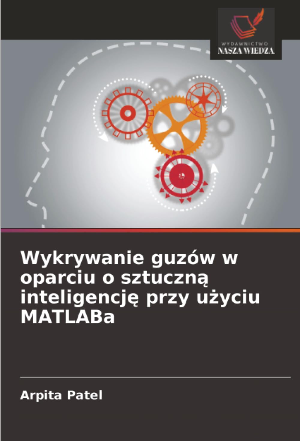 Wykrywanie guzów w oparciu o sztuczn¿ inteligencj¿ przy u¿yciu MATLABa