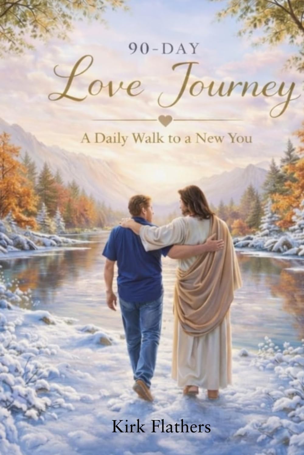 90-day Love Journey: A Daily Walk To A New You