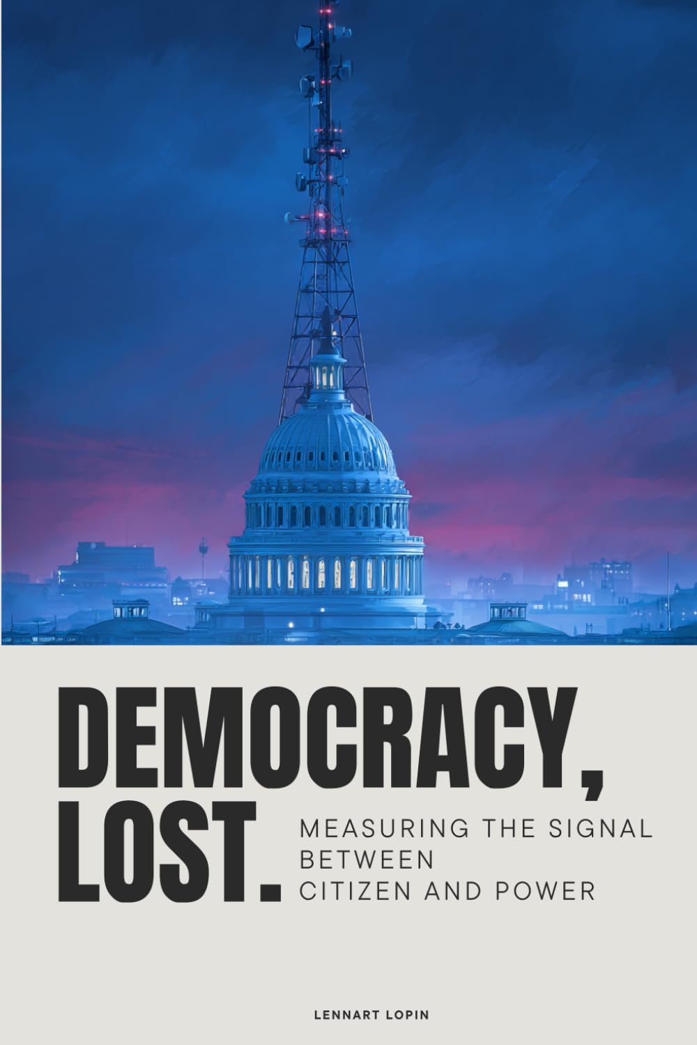 Democracy, Lost: Measuring the Signal Between Citizens and Power