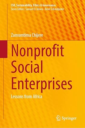 Nonprofit Social Enterprises: Lessons from Africa (CSR, Sustainability, Ethics & Goveance)-Wow! eBook