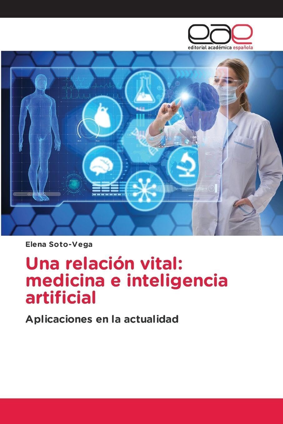Una relación vital: medicina e inteligencia artificial: Aplicaciones en la actualidad