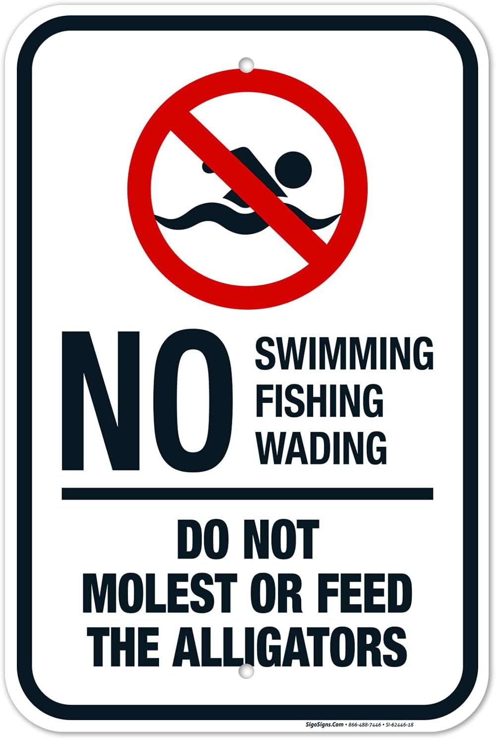 Warning No Swimming Fishing Wading Do Not Molest Or Feed The Alligators Sign, 12x18 Inches, Rust Free .063 Aluminum, Fade Resistant, Made in USA