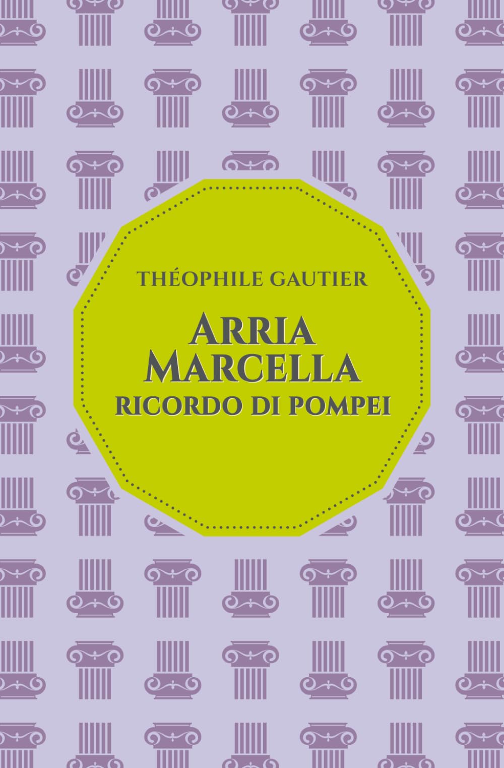 Arria Marcella: Ricordo di Pompei (Classici da (ri)scoprire)