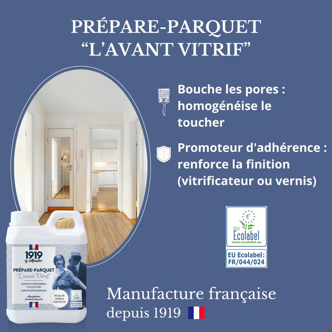 MAULER - Fond dur parquet aqueux Ecolabel - L'Avant Vitrif Incolore 2,5L | Tri-Résine - Acrylate bouche les pores - Polycarbonate Souplesse - Polyuréthane Dureté - Manufacture Mauler depuis 1919
