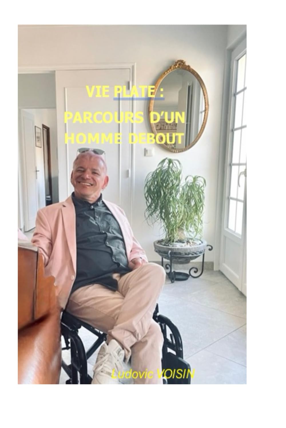 VIE PLATE : PARCOURS D’UN HOMME DEBOUT