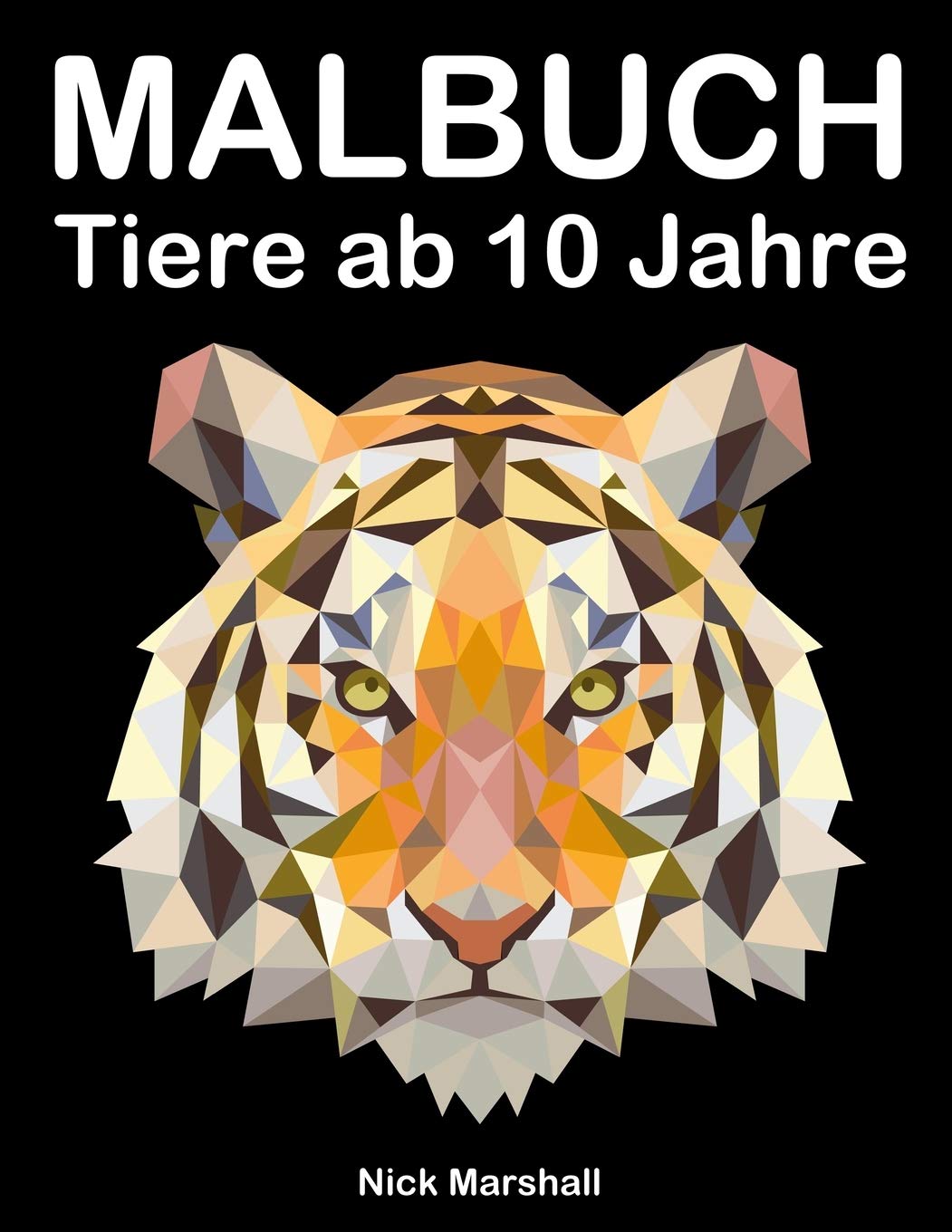 Malbuch Tiere ab 10 Jahre: Malbuch Fantastische Tiere mit Wölfe, Tiger und Pferde: 8 (Kids Coloring Book)