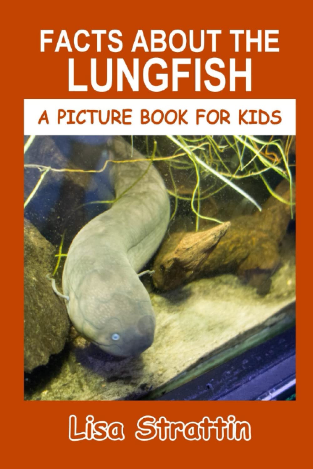 Facts About the Lungfish (A Picture Book For Kids)